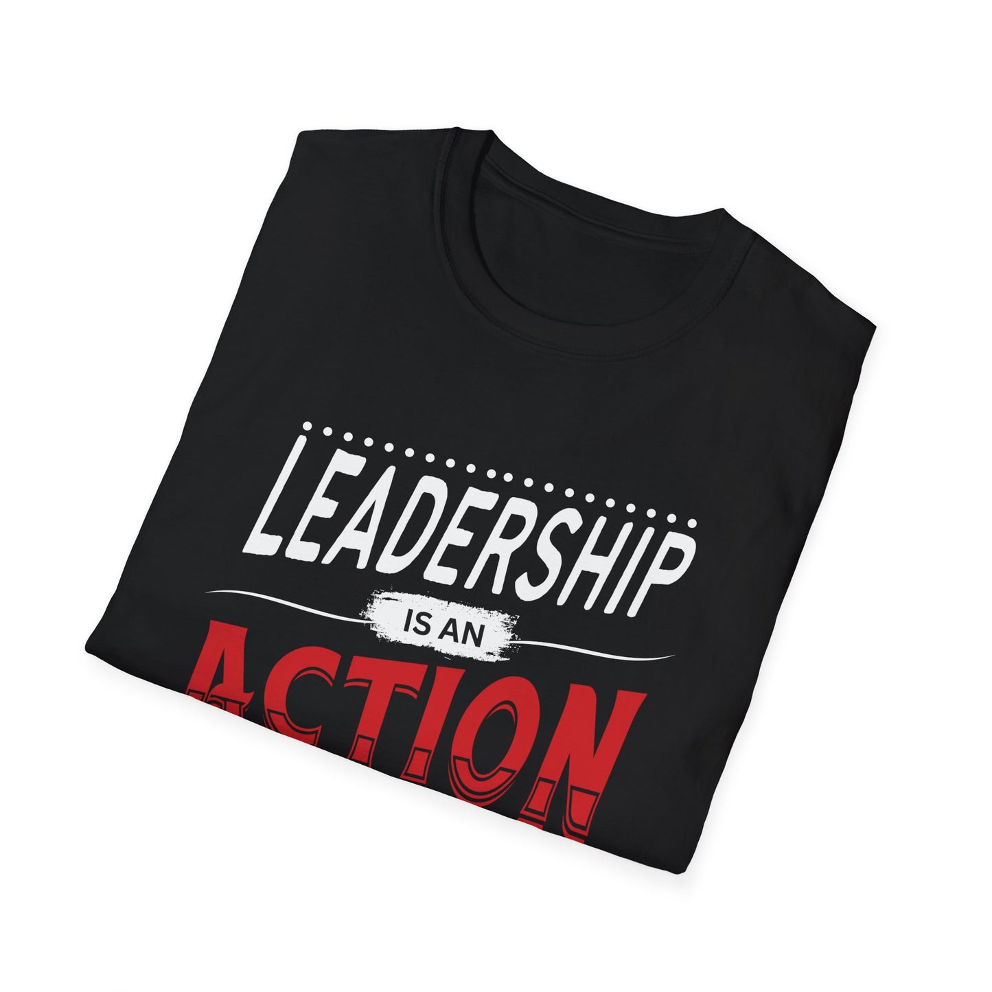 Leadership Action Unisex T-Shirt, Empowerment Tee, Motivational Shirt, Activist Clothing, Inspirational Top