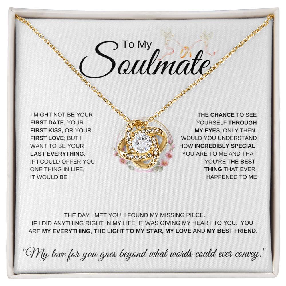 To My Soulmate Doves I I might not be your first date I Love Knot Necklace- white message card