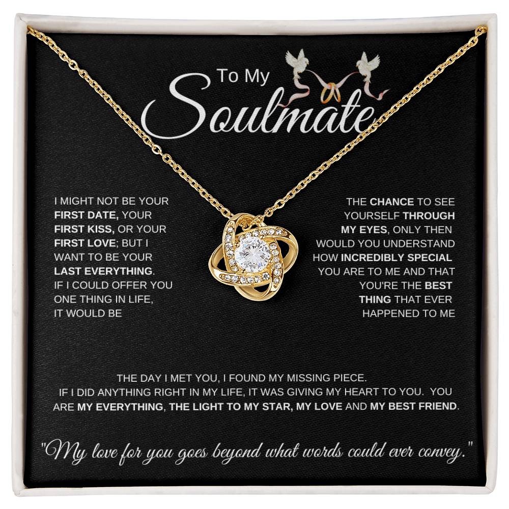 To My Soulmate Doves I I Might Not be your First  date I Love Knot Necklace- black message card