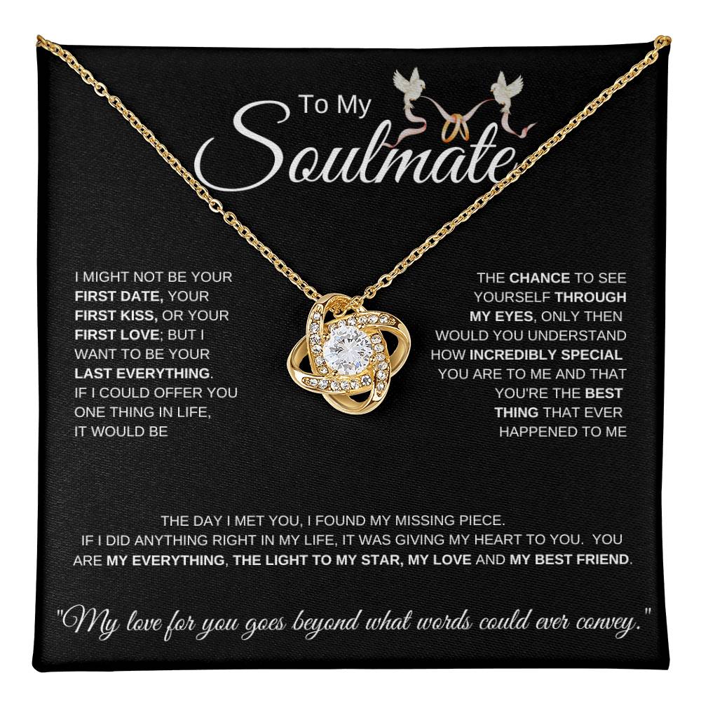 To My Soulmate Doves I I Might Not be your First  date I Love Knot Necklace- black message card