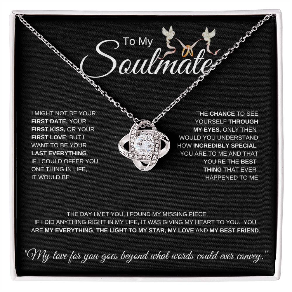 To My Soulmate Doves I I Might Not be your First  date I Love Knot Necklace- black message card