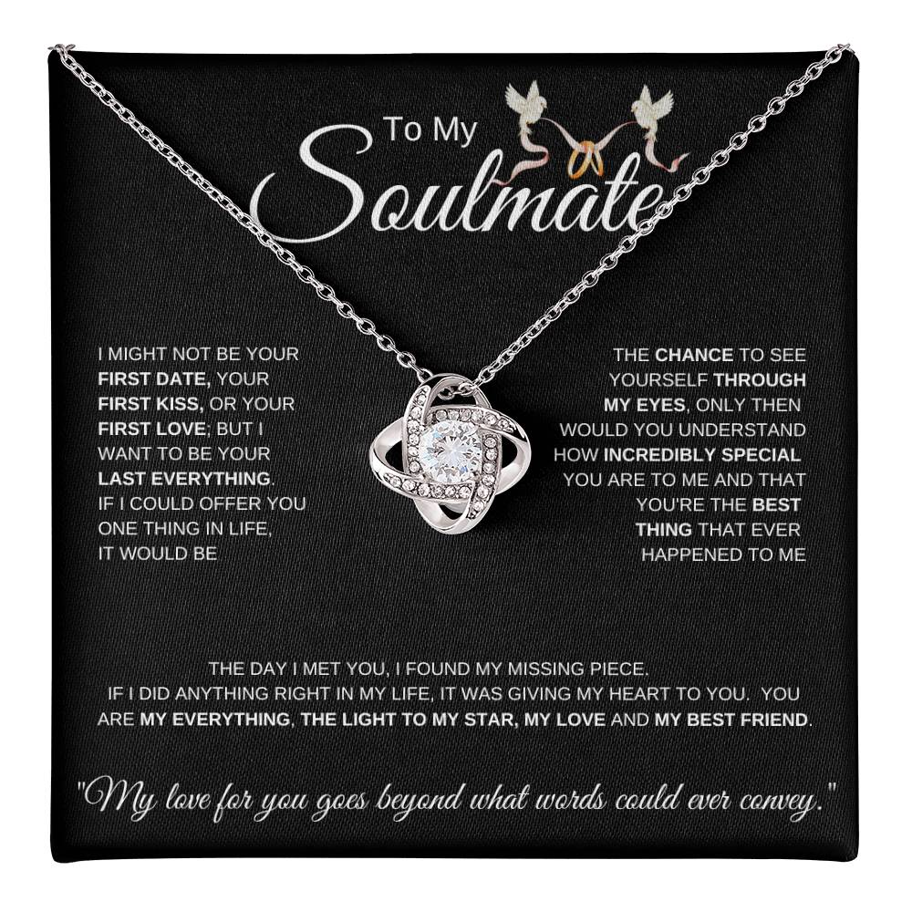 To My Soulmate Doves I I Might Not be your First  date I Love Knot Necklace- black message card