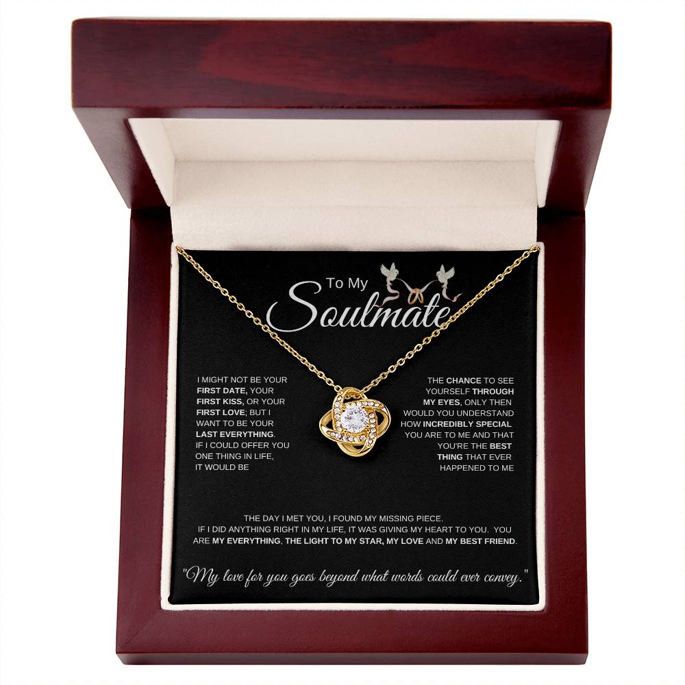 To My Soulmate Doves I I Might Not be your First  date I Love Knot Necklace- black message card