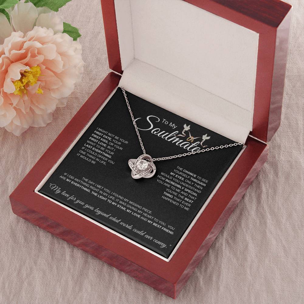 To My Soulmate Doves I I Might Not be your First  date I Love Knot Necklace- black message card