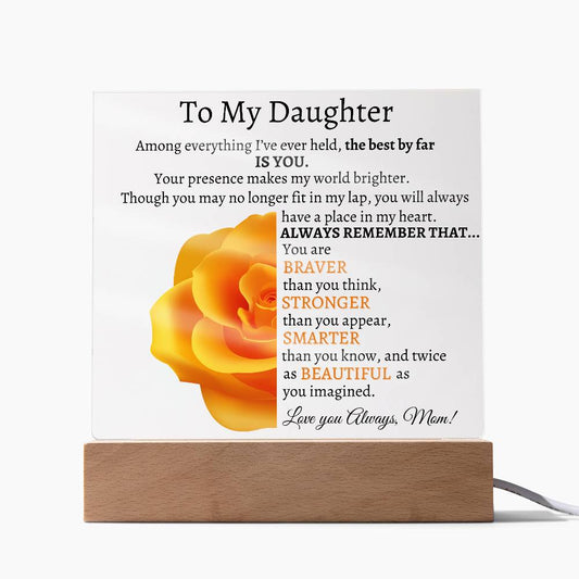 To My Beautiful Daughter I Among everything I Acrylic Plaque - Orange Rose