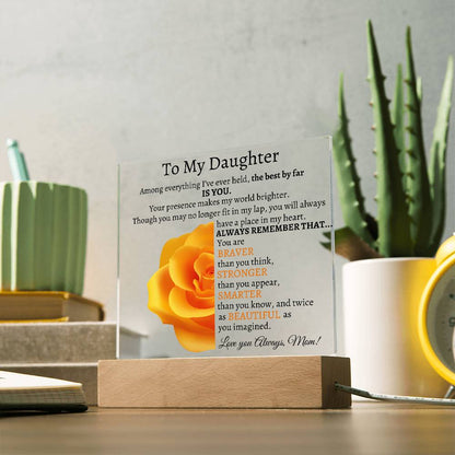 To My Beautiful Daughter I Among everything I Acrylic Plaque - Orange Rose