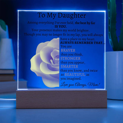 To My Beautiful Daughter I Among everything I Acrylic Plaque - Orange Rose