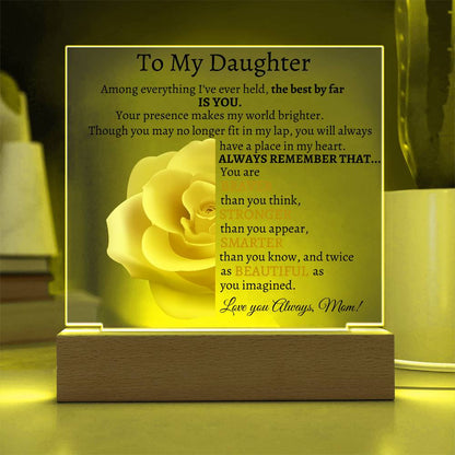 To My Beautiful Daughter I Among Everything I Acrylic Plaque - Yellow Rose