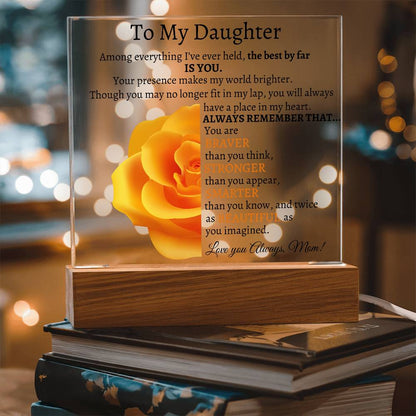 To My Beautiful Daughter I Among everything I Acrylic Plaque - Orange Rose