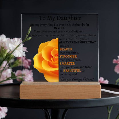 To My Beautiful Daughter I Among everything I Acrylic Plaque - Orange Rose