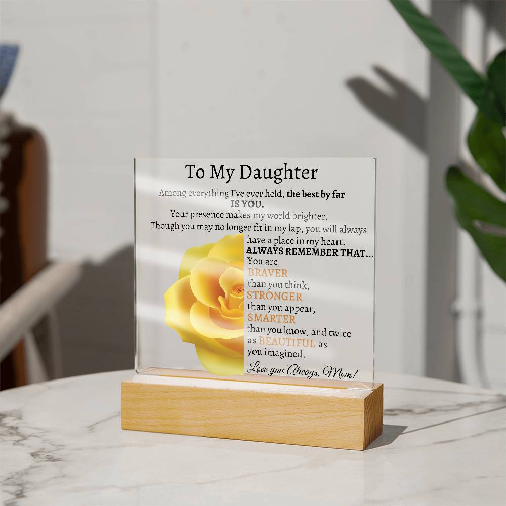 To My Beautiful Daughter I Among Everything I Acrylic Plaque - Yellow Rose