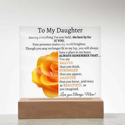 To My Beautiful Daughter I Among everything I Acrylic Plaque - Orange Rose