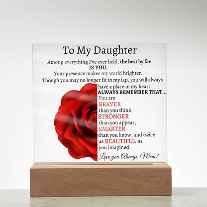 To My Beautiful Daughter I Among everything I Acrylic Plaque - Red Rose