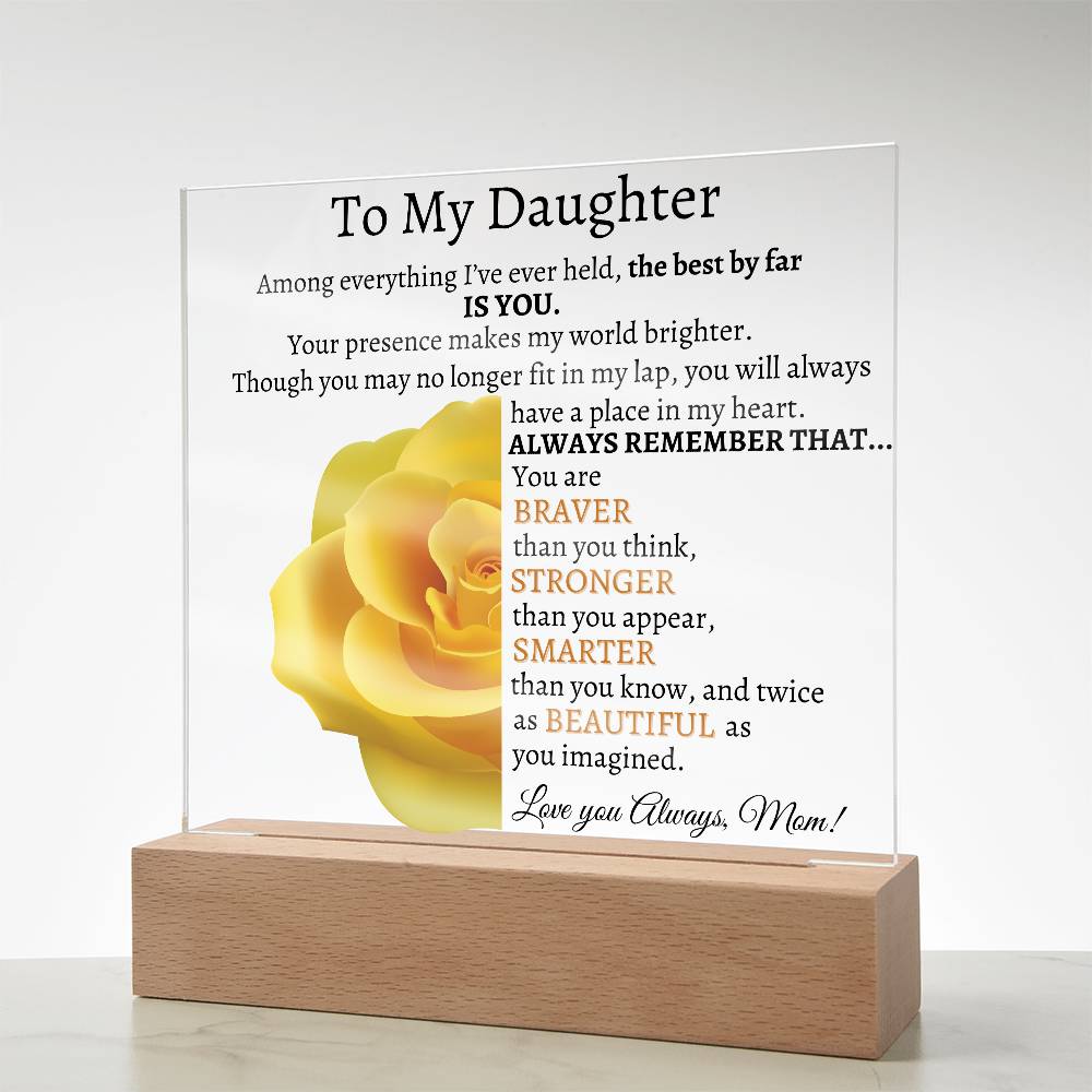 To My Beautiful Daughter I Among Everything I Acrylic Plaque - Yellow Rose