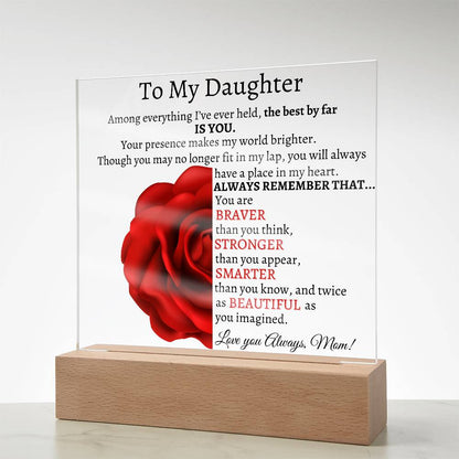 To My Beautiful Daughter I Among everything I Acrylic Plaque - Red Rose