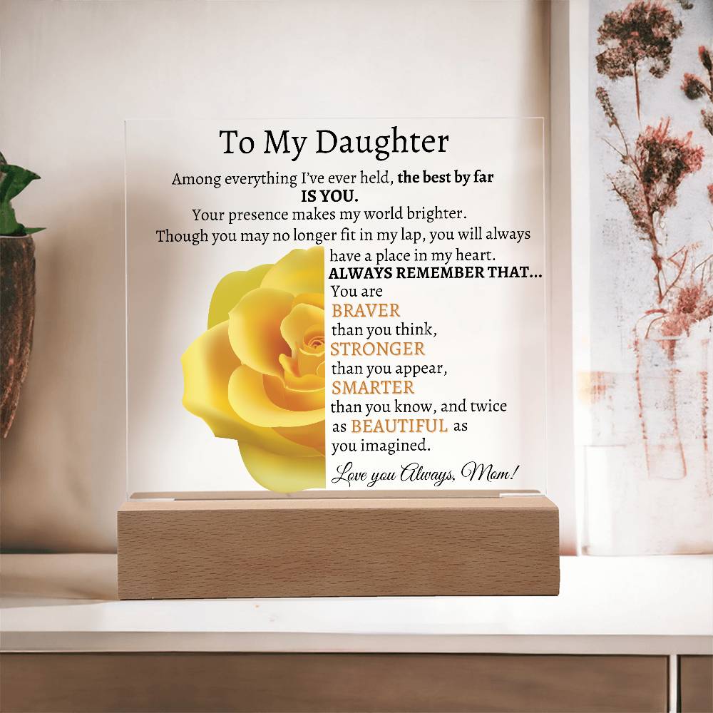 To My Beautiful Daughter I Among Everything I Acrylic Plaque - Yellow Rose