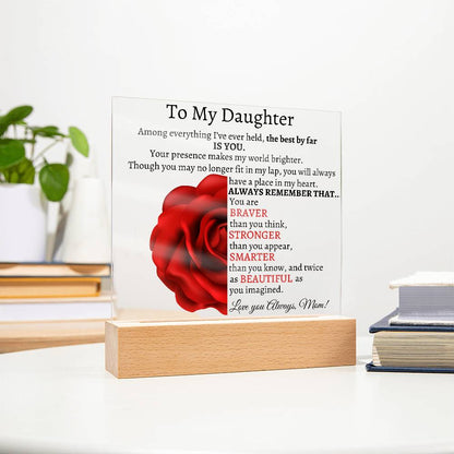 To My Beautiful Daughter I Among everything I Acrylic Plaque - Red Rose