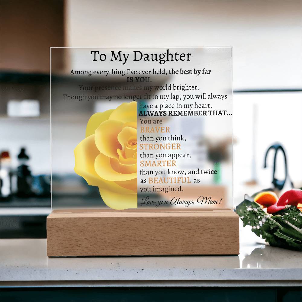 To My Beautiful Daughter I Among Everything I Acrylic Plaque - Yellow Rose