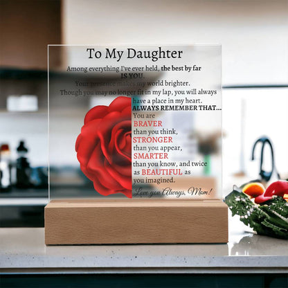 To My Beautiful Daughter I Among everything I Acrylic Plaque - Red Rose