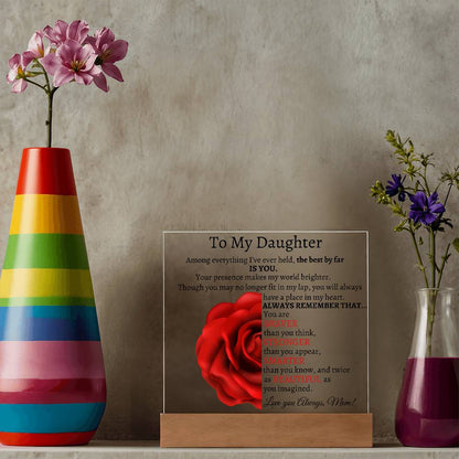 To My Beautiful Daughter I Among everything I Acrylic Plaque - Red Rose