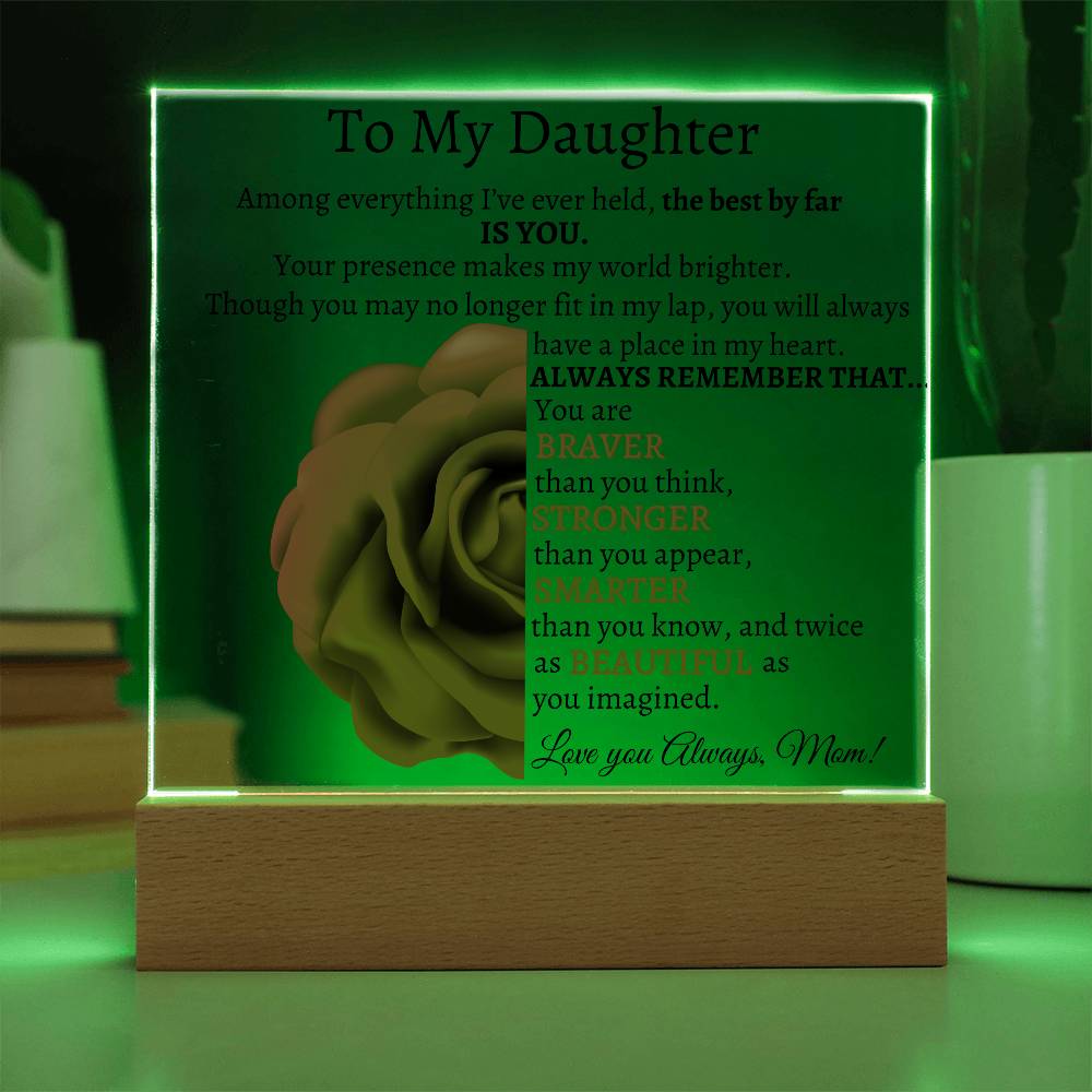 To My Beautiful Daughter I Among everything I Acrylic Plaque - Red Rose