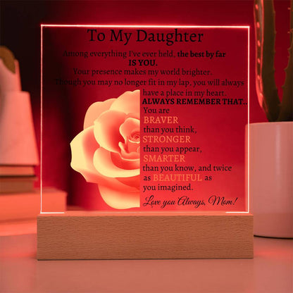 To My Beautiful Daughter I Among everything I Acrylic Plaque - Orange Rose