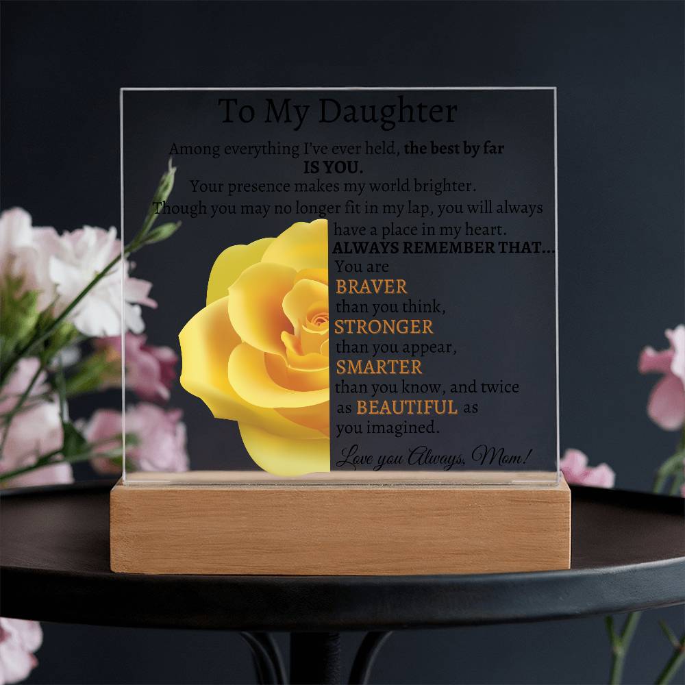 To My Beautiful Daughter I Among Everything I Acrylic Plaque - Yellow Rose