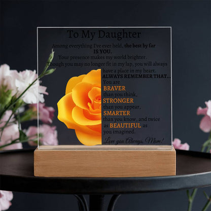 To My Beautiful Daughter I Among everything I Acrylic Plaque - Orange Rose